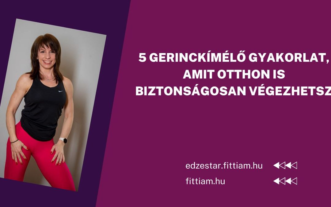5 gerinckímélő gyakorlat, amit otthon is biztonságosan végezhetsz