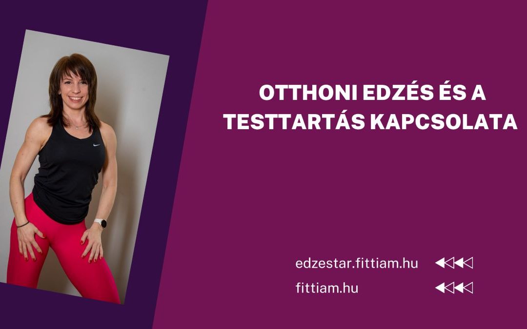 Otthoni edzés és a testtartás kapcsolata