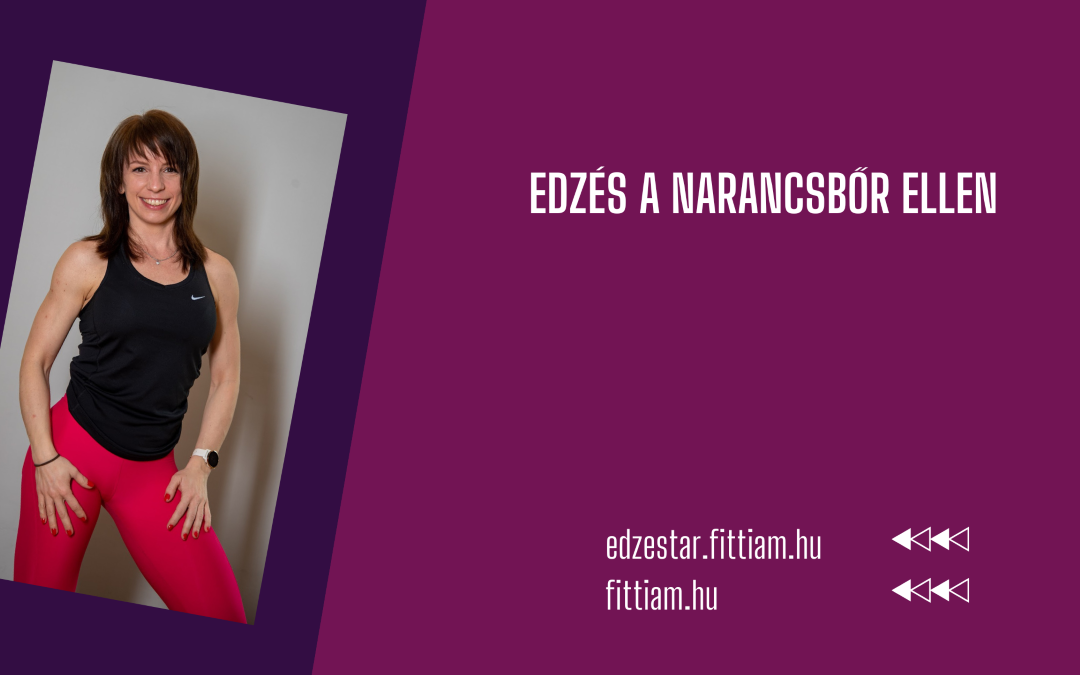 Edzés a narancsbőr ellen