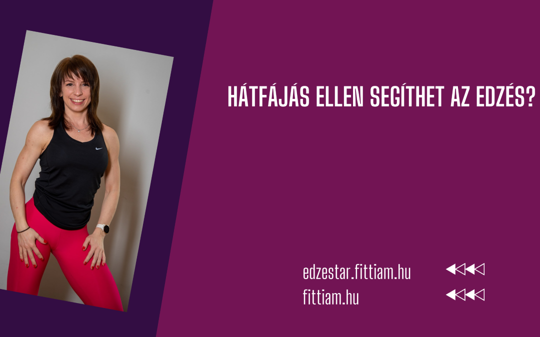 Hátfájás ellen segíthet az edzés?